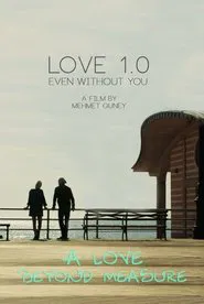 Love 1.0 Even Without You movie poster