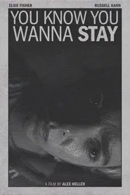 You Know You Wanna Stay movie poster
