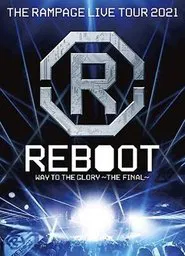 Poster do filme THE RAMPAGE LIVE TOUR 2021 "REBOOT" ~WAY TO THE GLORY~