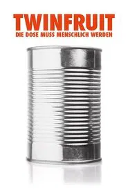 Twinfruit – Die Dose muss menschlich werden movie poster