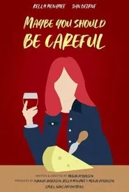 Maybe You Should Be Careful movie poster