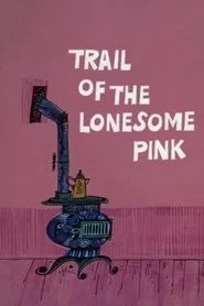 Trail of the Lonesome Pink movie poster
