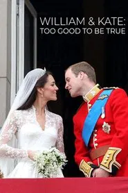 William & Kate: Too Good To Be True movie poster
