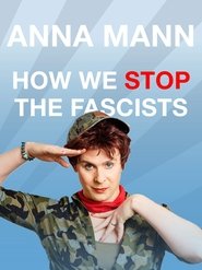Anna Mann - How We Stop The Fascists movie poster