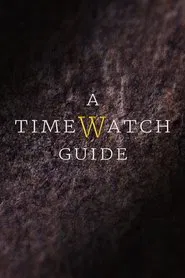 A Timewatch Guide tv show poster