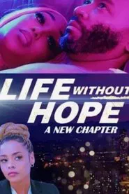 Poster do filme Life Without Hope: A New Chapter