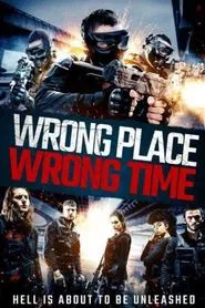 Poster do filme Wrong Place, Wrong Time