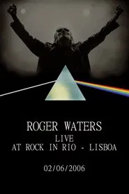 Roger Waters: Live at Rock in Rio - Lisboa 2006 movie poster