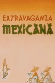 Mexican Extravaganza movie poster