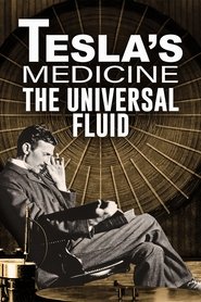 Tesla's Medicine - The Universal Fluid movie poster