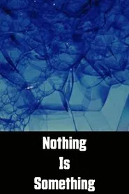Poster do filme Nothing Is Something