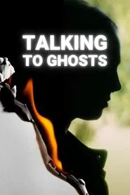 Talking To Ghosts movie poster
