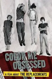 Color Me Obsessed: A Film About The Replacements movie poster