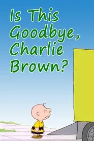Is This Goodbye, Charlie Brown? movie poster