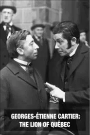 Georges-Étienne Cartier - The Lion of Québec movie poster