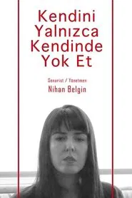 Destroy Yourself Only in Yourself movie poster