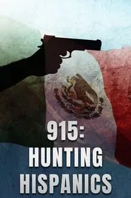 915: Hunting Hispanics movie poster