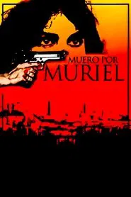 Poster do filme Muero por Muriel