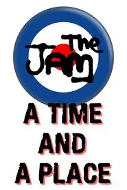 The Jam: A Time and a Place movie poster