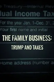 The Family Business: Trump and Taxes movie poster
