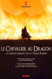 « Le Chevalier au dragon », le roman disparu de la Table ronde movie poster