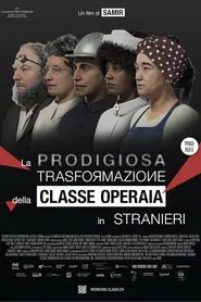 The Miraculous Transformation of the Working Class Into Foreigners movie poster