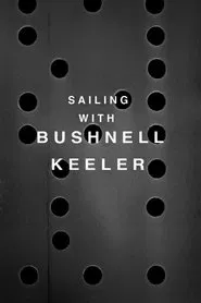 Sailing with Bushnell Keeler movie poster