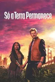 Poster da série Só a Terra Permanece