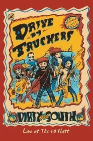 Drive-By Truckers: The Dirty South - Live at the 40-Watt movie poster