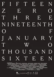 Poster do filme fifteen zero three nineteenth of january two thousand sixteen
