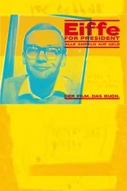 Eiffe for President - Alle Ampeln auf Gelb movie poster