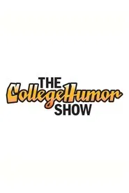 The College Humor Show tv show poster