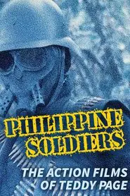 Philippine Soldiers: The Action Films of Teddy Page movie poster