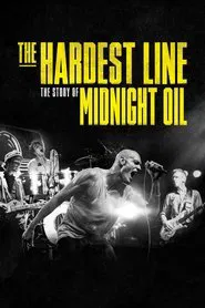 Midnight Oil: The Hardest Line movie poster