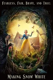 Fearless, Fair, Brave, and True: Making Snow White movie poster