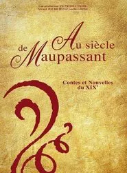 Au siècle de Maupassant, contes et nouvelles du XIXe tv show poster