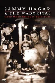 Sammy Hagar and the Waboritas Cabo Wabo Birthday Bash movie poster