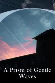 A Prism of Gentle Waves movie poster