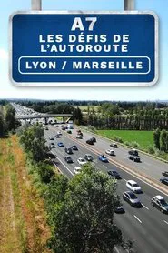 Poster do filme A7 : Les Défis de l'autoroute Lyon/Marseille
