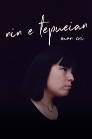 Nin E Tepueian: My Cry movie poster