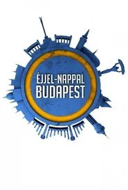 Éjjel-Nappal Budapest tv show poster