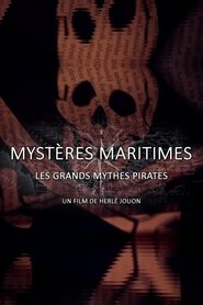 Mystères Maritimes: Les Grands Mythes Pirates movie poster