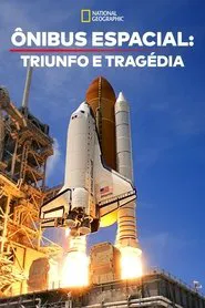 Poster da série Ônibus Espacial: Triunfo e Tragédia