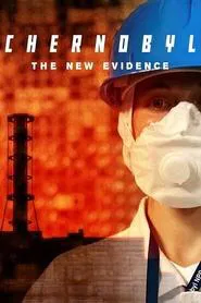 Chernobyl - The New Evidence tv show poster