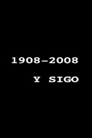1908-2008 y sigo movie poster