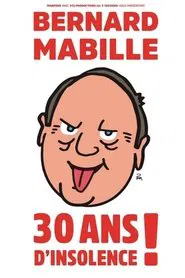 Bernard Mabille - 30 Ans D'Insolence movie poster
