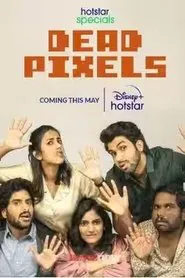 Dead Pixels (IN) tv show poster