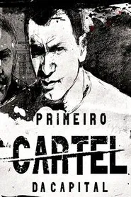 Primeiro Cartel da Capital tv show poster