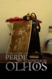 Everything that is lost in the blink of an eye movie poster