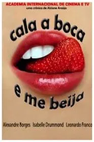 Cala a Boca e Me Beija movie poster